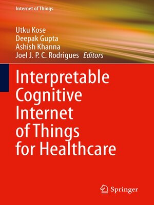 cover image of Interpretable Cognitive Internet of Things for Healthcare